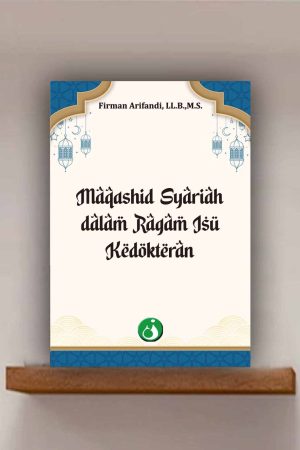 MAQASHID SYARIAH DALAM RAGAM ISU KEDOKTERAN